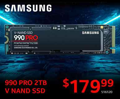 Samsung 990 PRO 2TB
V NAND SSD - $179.99; SKU 516120