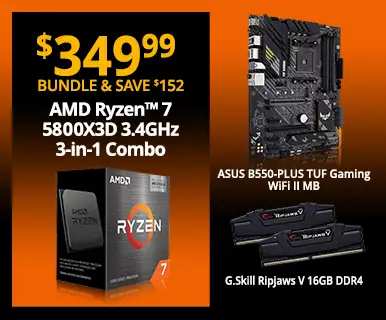 $349.99 - Bundle and Save $152 - AMD Ryzen 7 7800X3D 3.4GHz 3-in-1 Combo; ASUS B550-PLUS TUF Gaming WiFi II Motherboard, G.Skill Ripjaws V 16GB DDR4
