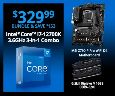$329.99 - BUNDLE AND SAVE $153 - Intel Core i7-12700K 3.6GHz 3-in-1 Combo; MSI Z790-P Pro WiFi D4 MB, G.Skill Ripjaws V 16GB DDR4