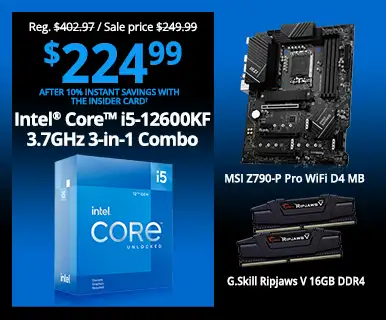 Reg. $402,97, Sale price $249.99, $224.99 After 10% Instant Savings with the Insider Card - Intel Core i5-12600KF 3.7GHz 3-in-1 Combo; MSI Z790-P Pro WiFi D4 MB, G.Skill Ripjaws V 16GB DDR4