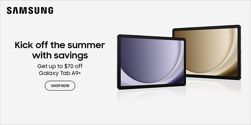 Kick off the summer with savings - Get up to $70 off Samsung Galaxy Tab A9+