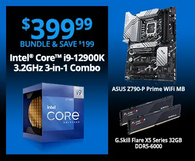 $3929.99 - Bundle and Save $199 - Intel Core i9-12900K 3.2GHz 3-in-1 Combo; ASUS Z790=P Prime WiFi MB, G.Skill Flare X5 Series 32GB DDR5-6000