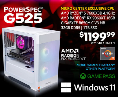 PowerSpec G525 Gaming Desktop - $1199.99; MICRO CENTER EXCLUSIVE CPU - AMD Ryzen 5 7600X3D 4.1GHz, AMD Radeon RX 9060XT 16GB, Gigabyte B650M C V3 MB, 32GB DDR5, 1TB SSD, Windows 11, More games than any other platform, Game Pass; SKU 871848, Limit 1