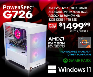 PowerSpec G726 Gaming Desktop - PRICE DROP! $1499.99; AMD Ryzen 7 9700X 3.8GHz, AMD Radeon RX 9070 16GB, AsRock B650M-CW MB, 32GB DDR5, 1TB SSD, Windows 11, More games than any other platform, Game Pass; SKU 852079, Limit 1