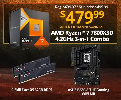 Reg. $639.97, Sale Price $499.99, $479.99 After Extra $20 Savings - AMD Ryzen 7 7800X3D 4.2GHz 3-in-1 Combo; ASUS B650-E TUF Gaming WiFi Motherboard, G.Skill Flare X5 32GB DDR5