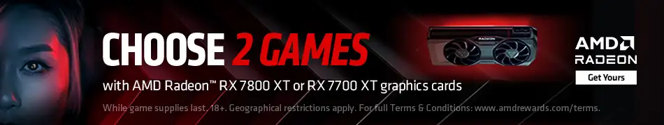 Choose 2 Games with AMD Radeon Rx 7800 XT or RX 7700 XT graphics cards. Get Yours