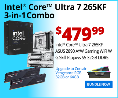 Intel Core Ultra 7 265KF 3-in-1 Combo - $479.99; Intel Core Ultra 7 265KF, ASUS Z890 AYW Gaming WiFi W, G.Skill Ripjaws S5 32GB DDR5; Upgrade to Corsair Vengeance RGB 32GB or 64GB; BUNDLE NOW