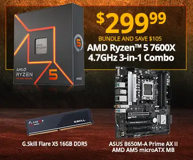AMD Ryzen 5 7600X 4.7GHz 3-in-1 Combo - $299.99 Bundle and Save $105; includes ASUS B650M-A TUF Prime AX II AMD AM5 microATX Motherboard, G.Skill Flare X5 16GB DDR5