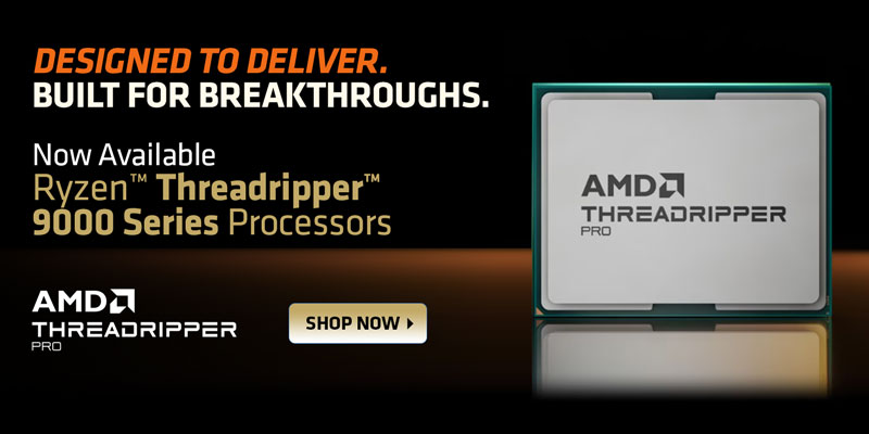 DESIGNED TO DELIVER. BUILT FOR BREAKTHROUGHS. Now Available - Ryzen Threadripper 9000 series Processors - SHOP NOW