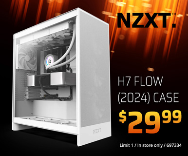 NZXT H7 Flow Case- $29.99; SKU 697334; LIMIT ONE; In Store Only