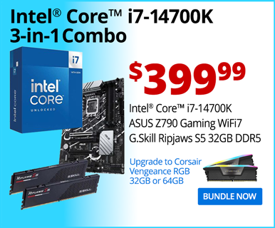 Intel Core i7-14700K 3-in-1 Combo - $399.99; Intel Core i7-14700K, ASUS Z790 Gaming WiFi7, G.Skill Ripjaws S5 32GB DDR5; Upgrade to Corsair Vengeance RGB 32GB or 64GB; BUNDLE NOW
