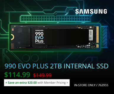 Samsung 990 EVO Plus 2TB Internal SSD - $119.99, REG 149.99 - Save an extra $20 with Member Priding; In-store only, SKU 762955; SHOP NOW