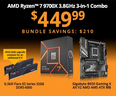 AMD Ryzen 7 9700X 4.5GHz 3-in-1 Combo - $449.99 - Bundle Savings $210; includes Gigabyte B650 Gaming X AX v2 AMD AM5 ATX Motherboard, G.Skill Flare X5 Series 32GB DDR5-6000; 48GB RAM upgrade available for an additional $10