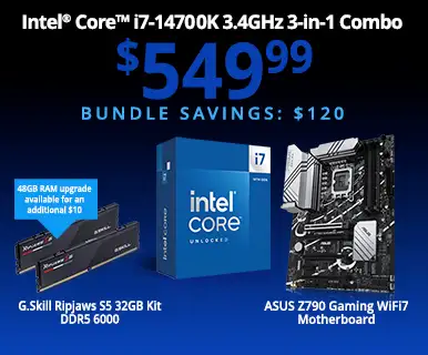 Intel Core i7-14700K 3.4GHz 3-in-1 Combo - $549.99 - Bundle Savings $120; includes ASUS Z790 Gaming WiFi7 Motherboard, G.SKill Ripjaws S5 32GB DDR5-6000; 48GB RAM upgrade available for an additional $10