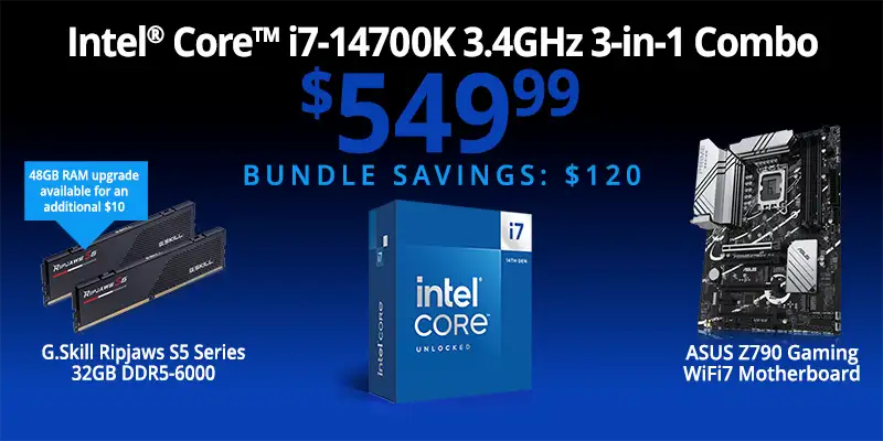 Intel Core i7-14700K 3.4GHz 3-in-1 Combo - Bundle Savings $120; includes G.Skill Ripjaws S6 Series 32GB DDR5-6000 and ASUS Z790 Gaming WiFi7 Motherboard; 48GB RAM upgrade available for an additional $10