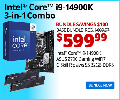 Intel Core i9-14900K 3-in-1 Combo - $599.99 - Bundle Savings $100 - BASE BUNDLE REG. $609.97; Intel Core i9-14900K, ASUS Z790 Gaming WiFi7, G.Skill Ripjaws S5 32GB DDR5; BUNDLE NOW