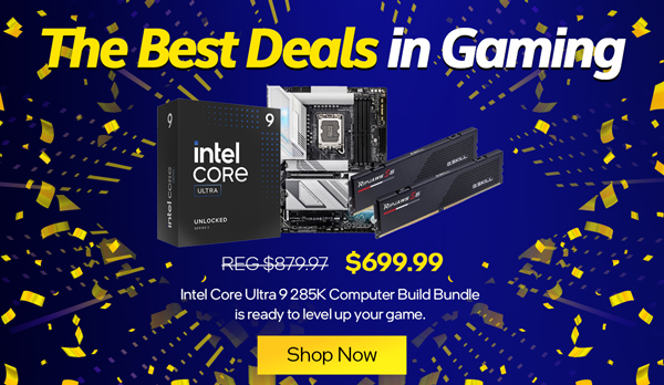 The Best Deals in Gaming - Intel Core Ultra 9 285K Computer Build Bundle is ready to level up your game. $699.99: REG. $879.97 - SHOP NOW