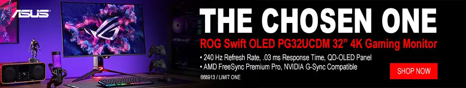 The Chosen One - ASUS ROG Swift OLED PG32UCDM 32 inch 4k Gaming Monitor - 240 Hz Refresh Rate, .03 ms Response Time, QD-OLED Panel, AMD FreeSync Premium Pro, NVIDIA G-Sync Compatible. Shop Now. SKU 668913, Limit One