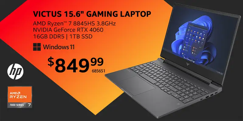 HP Victus 15.6 inch Gaming Laptop - AMD Ryzen 7 8845HS 3.8GHz, NVIDIA GeForce RTX 4060, 16GB DDR5, 1TB SSD - $849.99; SKU 685651