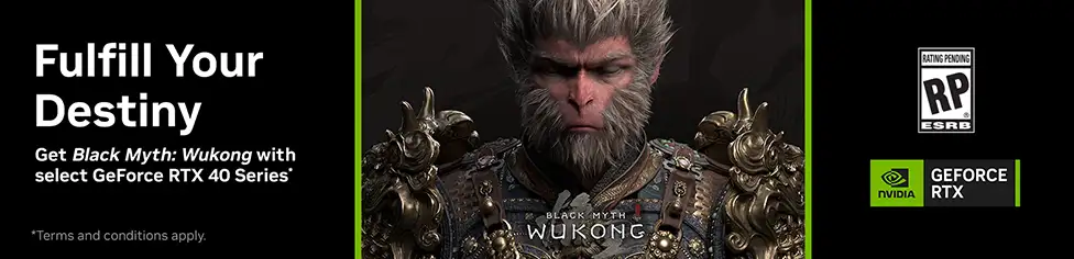Get Black Myth: Wukong with select GeForce RTX 40 Series.