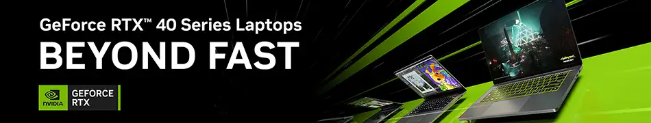 GeForce RTX 40 Series Laptops - Beyond Fast